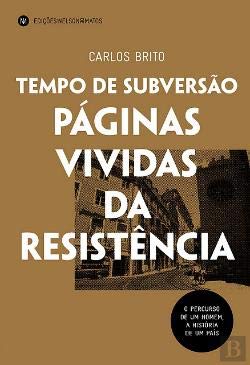 Tempo de Subversão - Páginas Vividas da Resistência (Portuguese Edition) Carlos Brito book