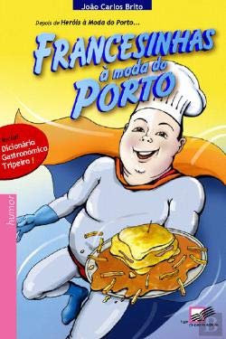 Francesinhas à Moda do Porto (Portuguese Edition) João Carlos Brito book