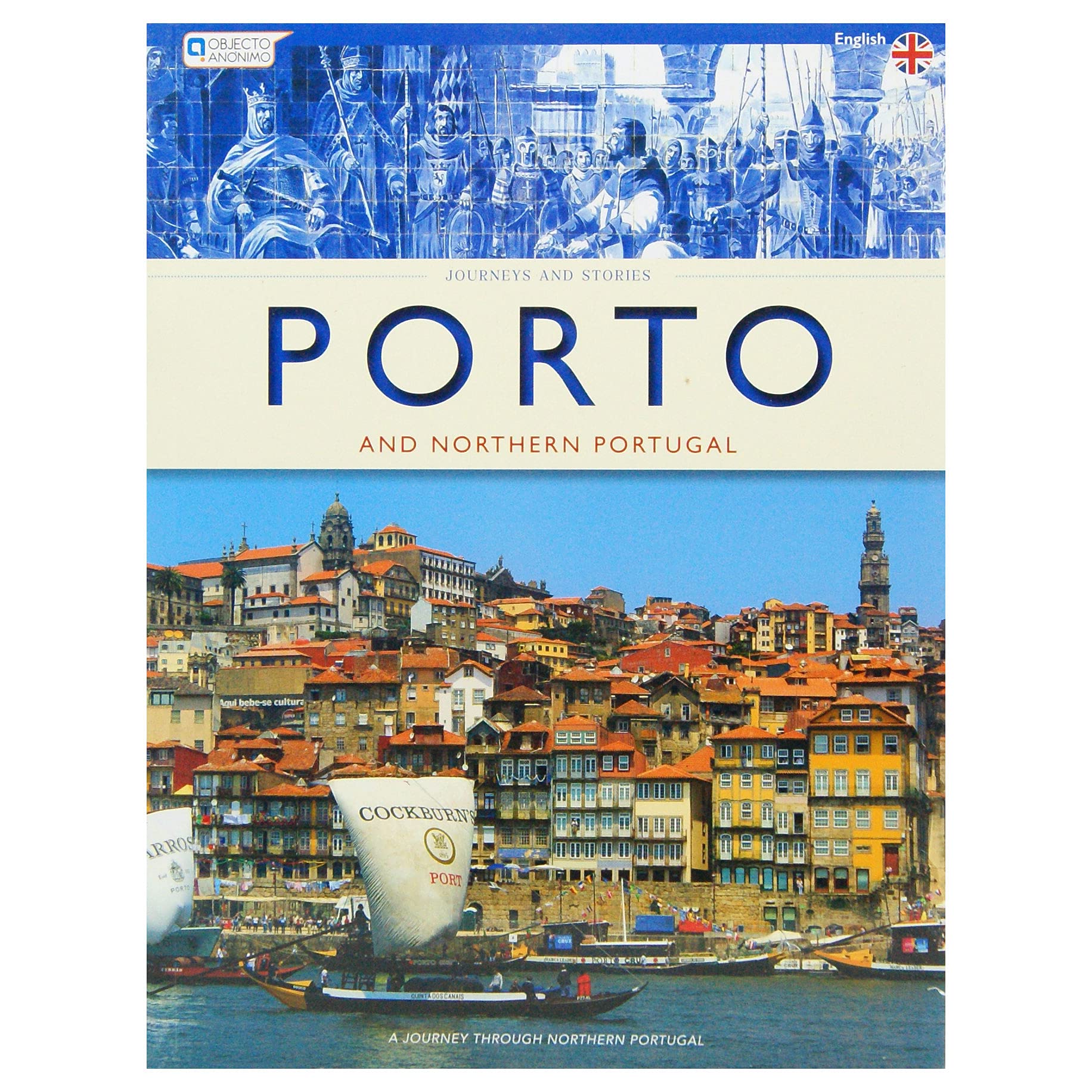 Porto and Northern Portugal - Journeys and Stories: A Journey Through Northern Portugal Leisure, Home & Garden