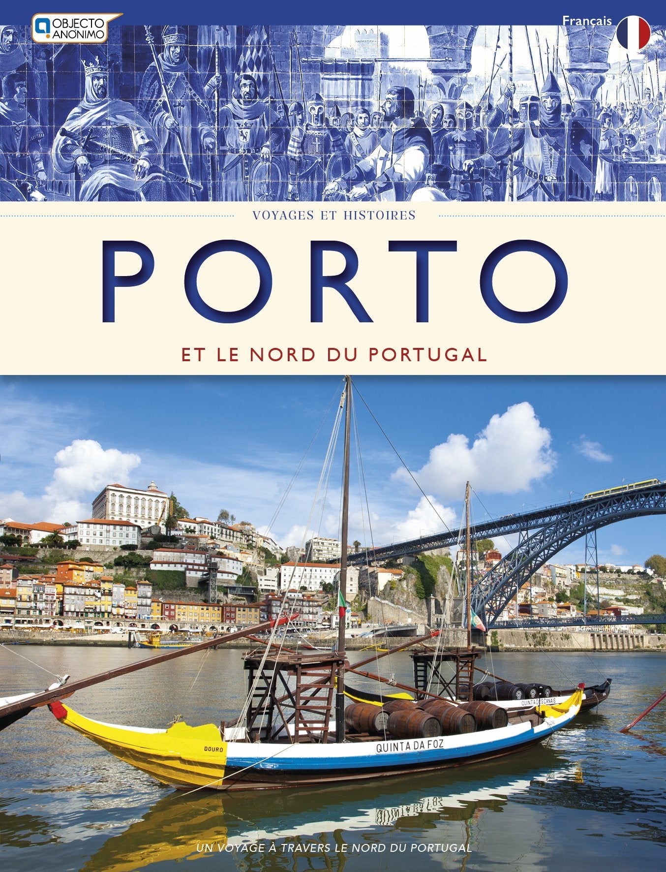Porto et le Nord du Portugal – Voyages et Histoires Sérgio Fonseca; Susana Fonseca and Pedro Veloso Books