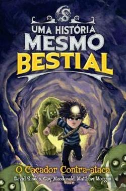 Uma Historia Mesmo Bestial: O Cacador Contra-ataca by Guy Macdonald, Matthew Morgan David Sinden (2010) Hardcover book