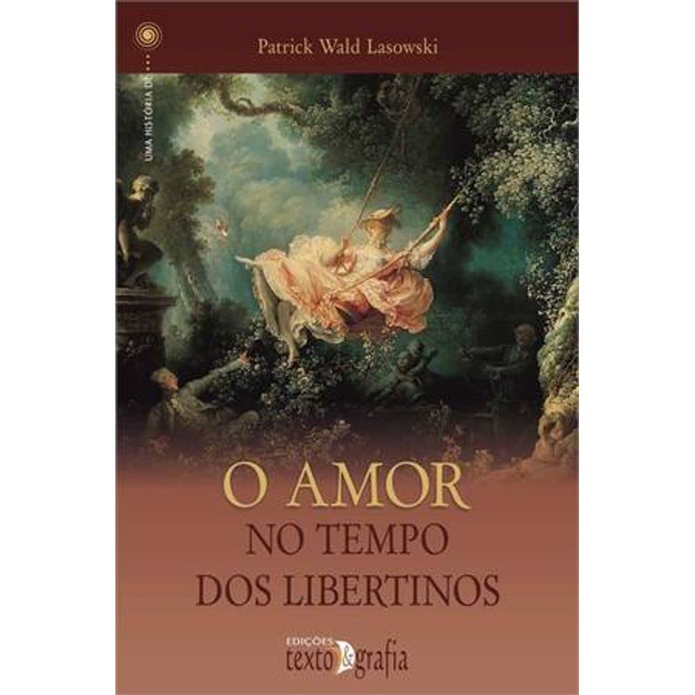 O Amor No Tempo Dos Libertinos book