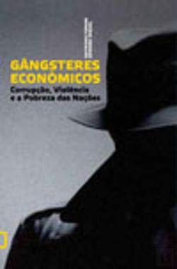 Gangsteres Económicos (Portuguese Edition) Edward Miguel , Raymond Fisman book