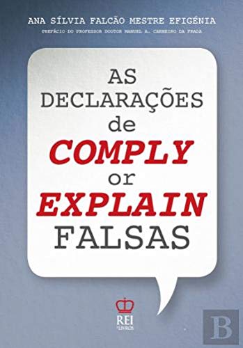 As Declarações de Comply or Explain Falsas (Portuguese Edition) Ana Sílvia Falcão book
