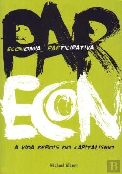 Parecon - A Vida depois do Capitalismo (Portuguese Edition) Michael Albert book