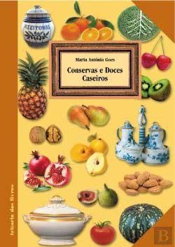 Conservas e Doces Caseiros (Portuguese Edition) Maria Antónia Goes book