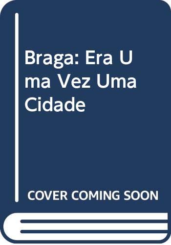 Braga: Era Uma Vez Uma Cidade book