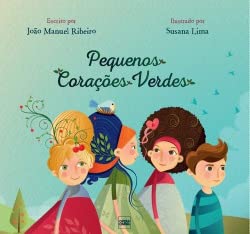 Pequenos Coraçoes Verdes (Portuguese Edition) João Manuel Ribeiro book