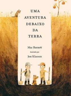 Uma Aventura Debaixo da Terra (Portuguese Edition) Jon Klassen e Mac Barnett book