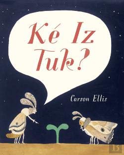 Ké Iz Tuk? (Portuguese Edition) Carson Ellis book