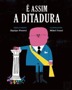 É Assim a Ditadura (Portuguese Edition) Equipo Plantel book