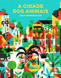 A Cidade dos Animais (Portuguese Edition) Joan Negrescolor book