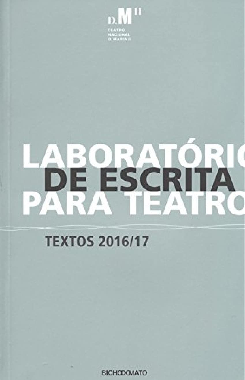 Laboratório de Escrita para Teatro Textos 2016/2017 (Portuguese Edition) Bicho do Mato book