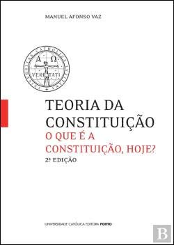 Teoria da Constituição - O que é a Constituição hoje? Manuel Afonso Vaz book