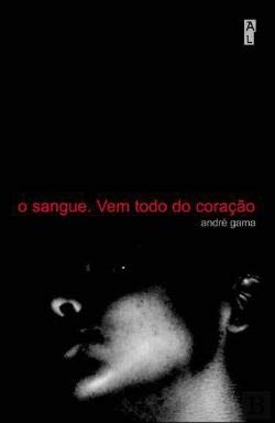 O Sangue. Vem Todo do Coração (Portuguese Edition) André Gama Books