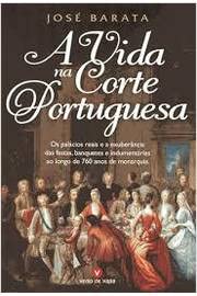 A Vida na Corte Portuguesa (Portuguese Edition) José Barata book