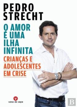 O Amor é Uma Ilha Infinita (Portuguese Edition) Pedro Strecht book