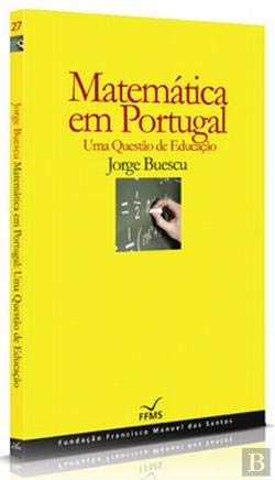 Matemática em Portugal Uma questão de Educação (Portuguese Edition) Jorge Buescu Books