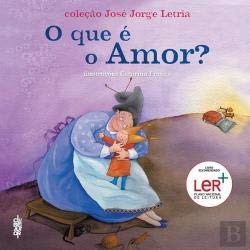 O QUE É O AMOR? José Jorge Letria and Catarina França book