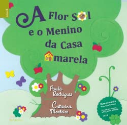 A Flor Sol E O Menino Da Casa Amarela book