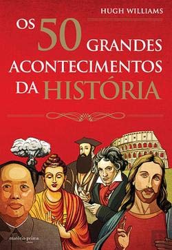 Os 50 Grandes Acontecimentos da História (Portuguese Edition) Hugh Williams Books