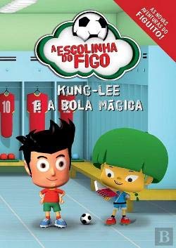Escolinha do Figo - Kung-Lee e a Bola Magica (Portuguese Edition) Matéria Prima Books