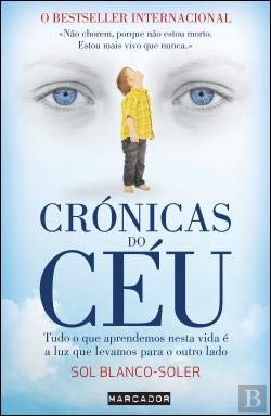 Crónicas do Céu Tudo o que aprendemos nesta vida é a luz que levamos para o outro lado book