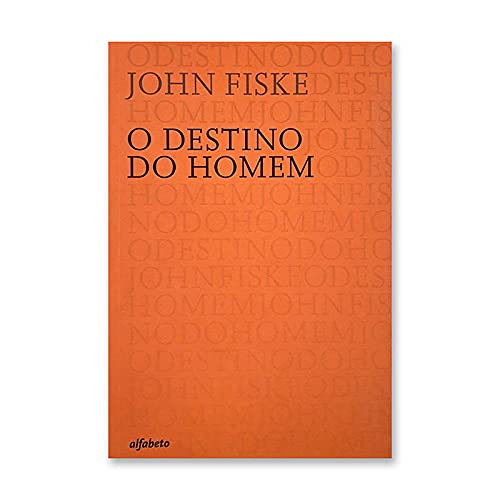 O Destino do Homem (Portuguese Edition) John Fiske book