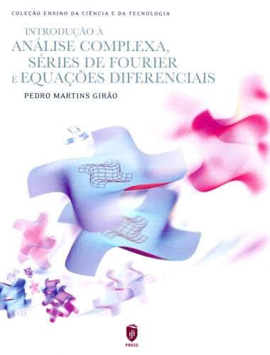 Introdução à Análise Complexa, Séries de Fourier e Equações Diferenciais book