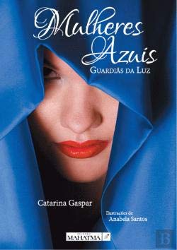 Mulheres Azuis Guardiãs da Luz (Portuguese Edition) Catarina Gaspar book