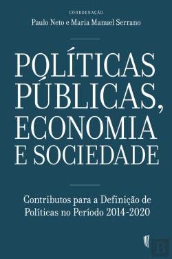 Políticas Públicas, Economia e Sociedade (Portuguese Edition) Maria Manuel Serrano e Paulo Neto book