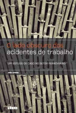 O Lado Obscuro dos Acidentes de Trabalho book