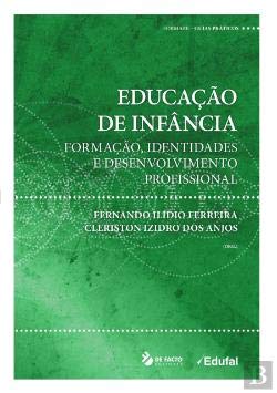 Educação de Infancia - Formação, identidades e desenvolvimento profissional (Portuguese Edition) Fernando Ilídio Ferreira Books