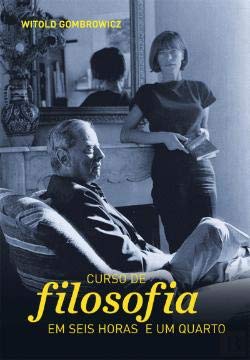 Curso de Filosofia em Seis Horas e um Quarto (Portuguese Edition) Witold Gombrowicz book