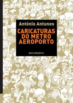 Caricaturas do Metro Aeroporto (Portuguese Edition) António Antunes book