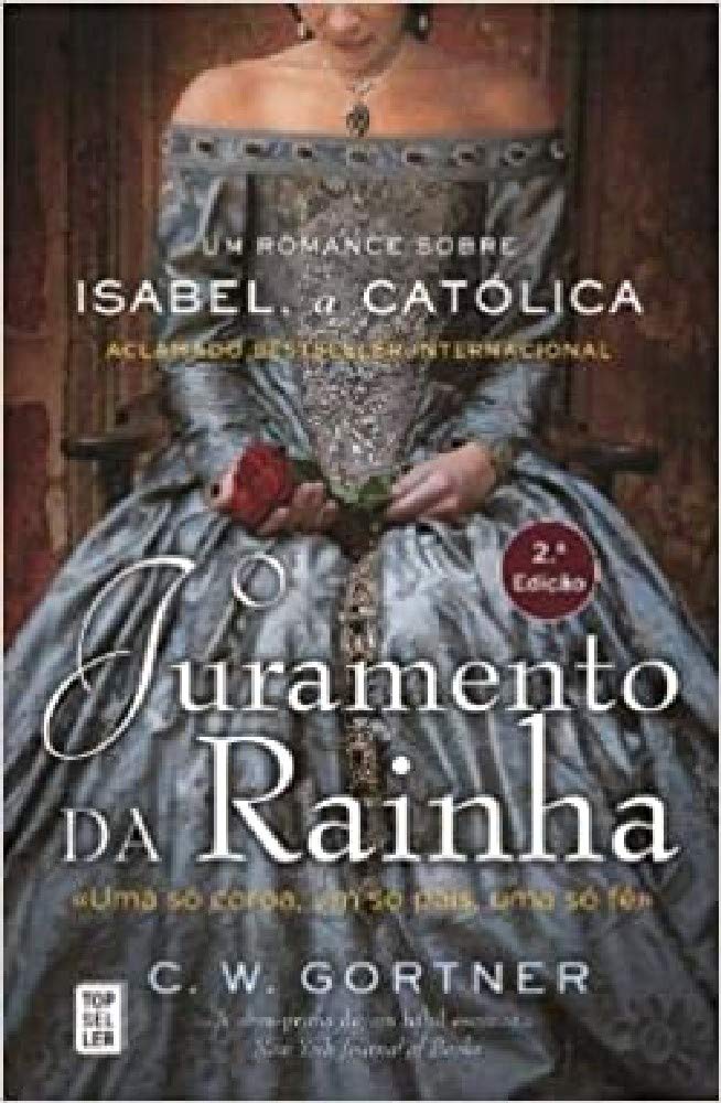 O Juramento da Rainha (Portuguese Edition) C. W. Gortner book