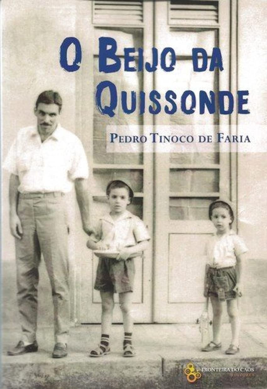 O Beijo da Quissonde (Portuguese Edition) Pedro Tinoco Faria book