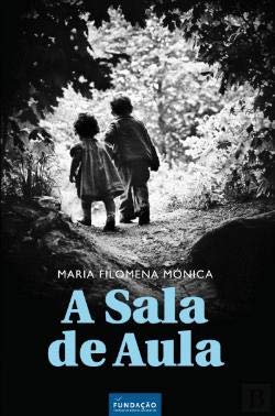 A Sala de Aula (Portuguese Edition) Maria Filomena Mónica book