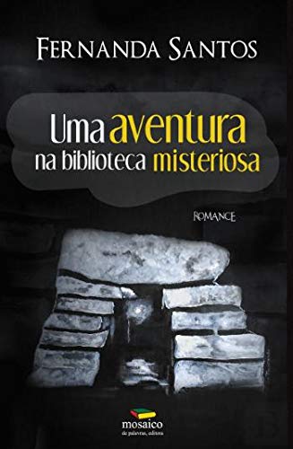 Uma Aventura na Biblioteca Misteriosa (Portuguese Edition) Fernanda Santos book