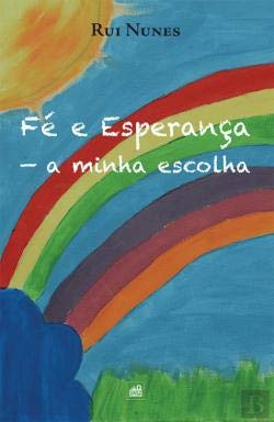 Fé e Esperança A minha escolha (Portuguese Edition) Rui Nunes book