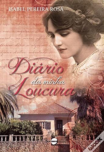 livro diario da minha loucura isabel pereira ros Ed. 2014 book