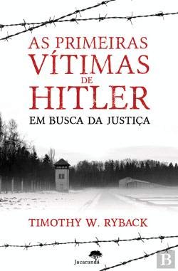 As Primeiras Vítimas de Hitler (Portuguese Edition) Timothy W. Ryback book