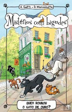 Mistérios com Bigodes N.º 3 Quem Roubou o Gato de Ouro? (Portuguese Edition) Davide Morosinotto e Alessandro Gatti book