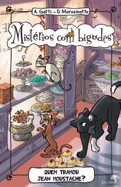 Misterios com Bigodes N.º 4 Quem Tramou Jean Moustache? (Portuguese Edition) Davide Morosinotto e Alessandro Gatti book