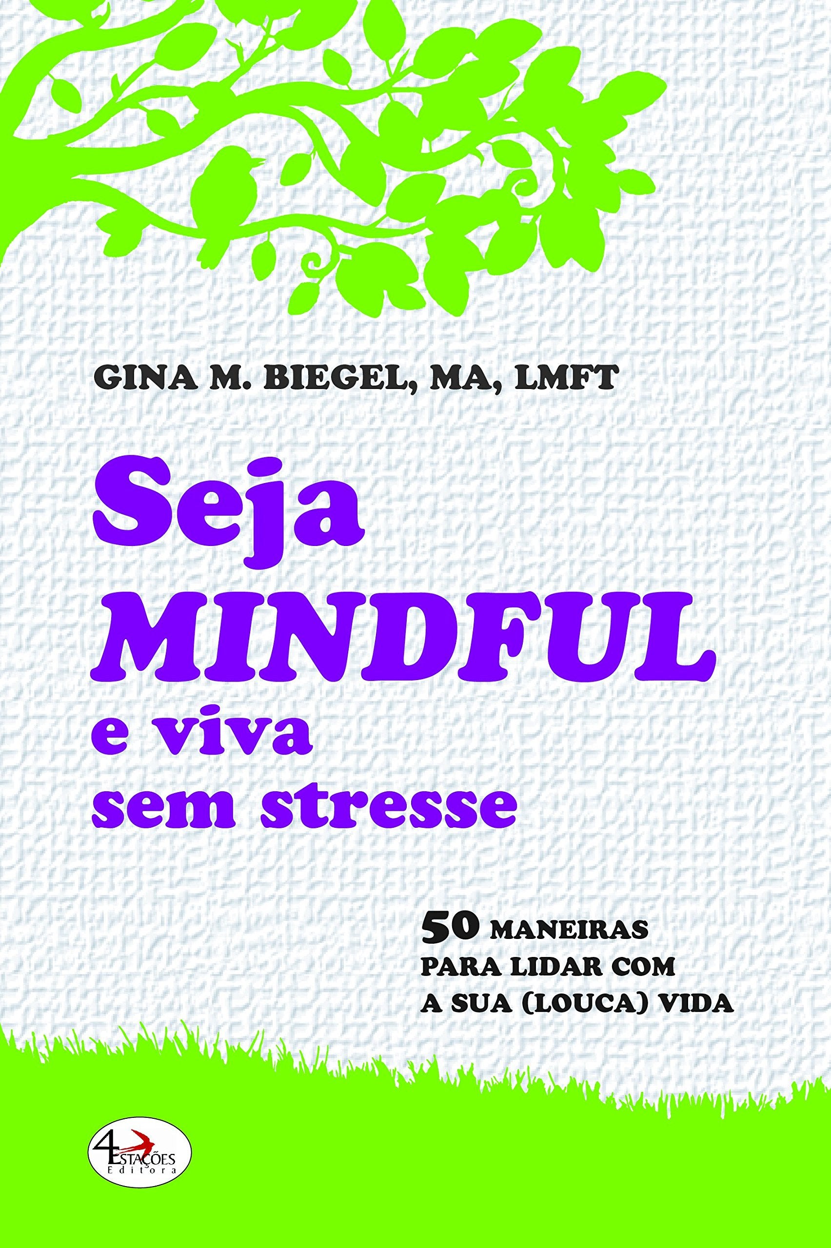 Seja Mindful e Viva sem Stresse (Portuguese Edition) Gina M. Biegel Books