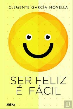 Ser Feliz é Facil (Portuguese Edition) Clemente Garcia Novella book
