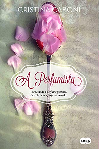 A Perfumista (Portuguese Edition) Cristina Caboni book