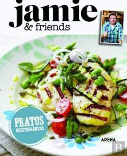 Jamie & Friends - Pratos Mediterrânicos (Portuguese Edition) Jamie Oliver book
