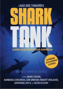 Shark Tank Como acelerar a sua empresa (Portuguese Edition) Michael Parrish Dudell book