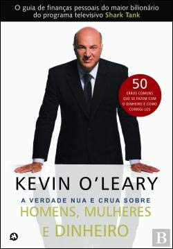 A Verdade Nua e Crua sobre Homens, Mulheres e Dinheiro (Portuguese Edition) Kevin O’Leary book